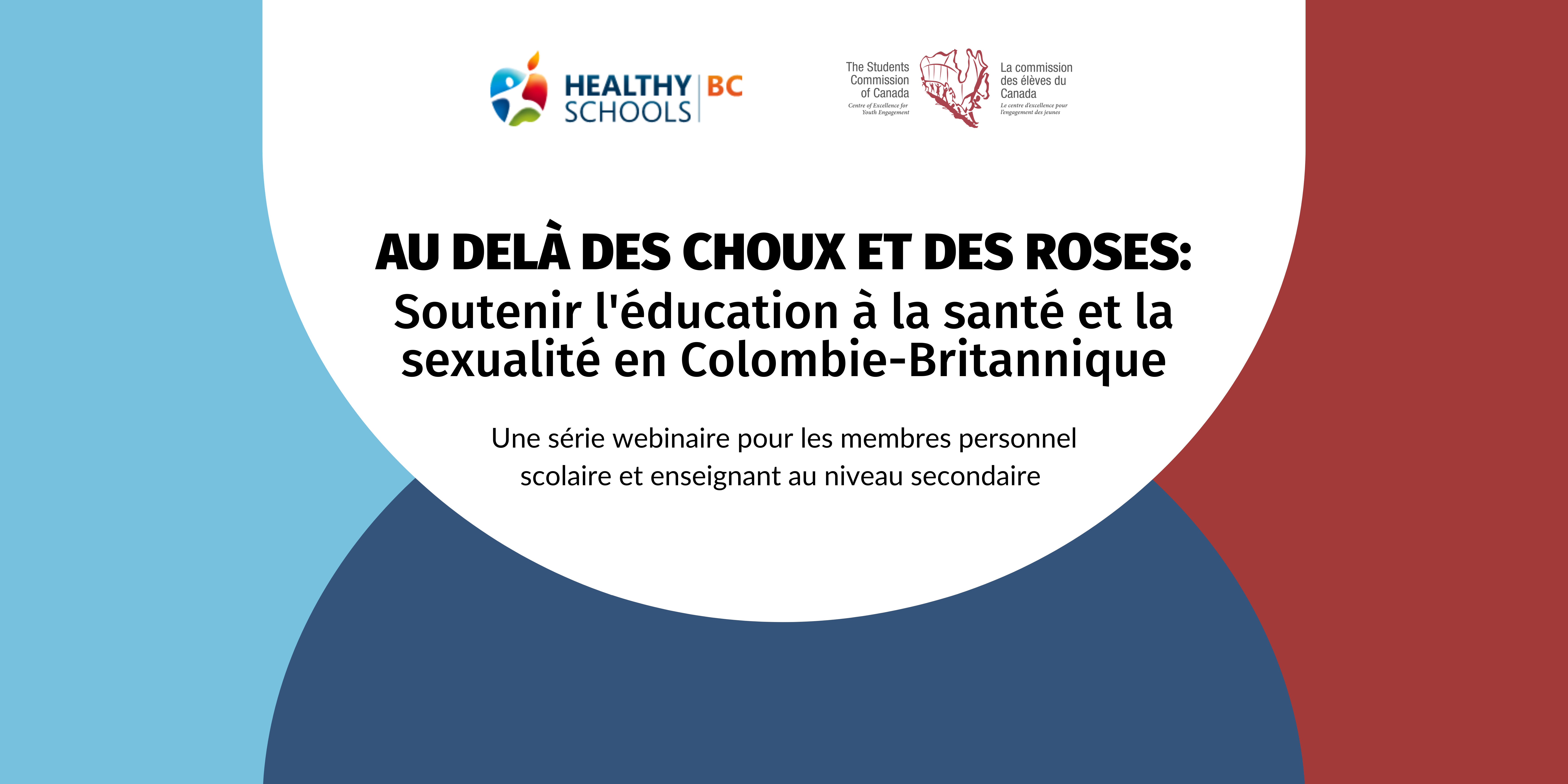 Bannière de la série de webinaires 'Au-delà du couplet des oiseaux et des abeilles : soutenir l'éducation sexuelle en Colombie-Britannique,' destinée aux enseignants et au personnel des écoles secondaires, avec les logos de Healthy BC Schools et du Sexual Health Centre.