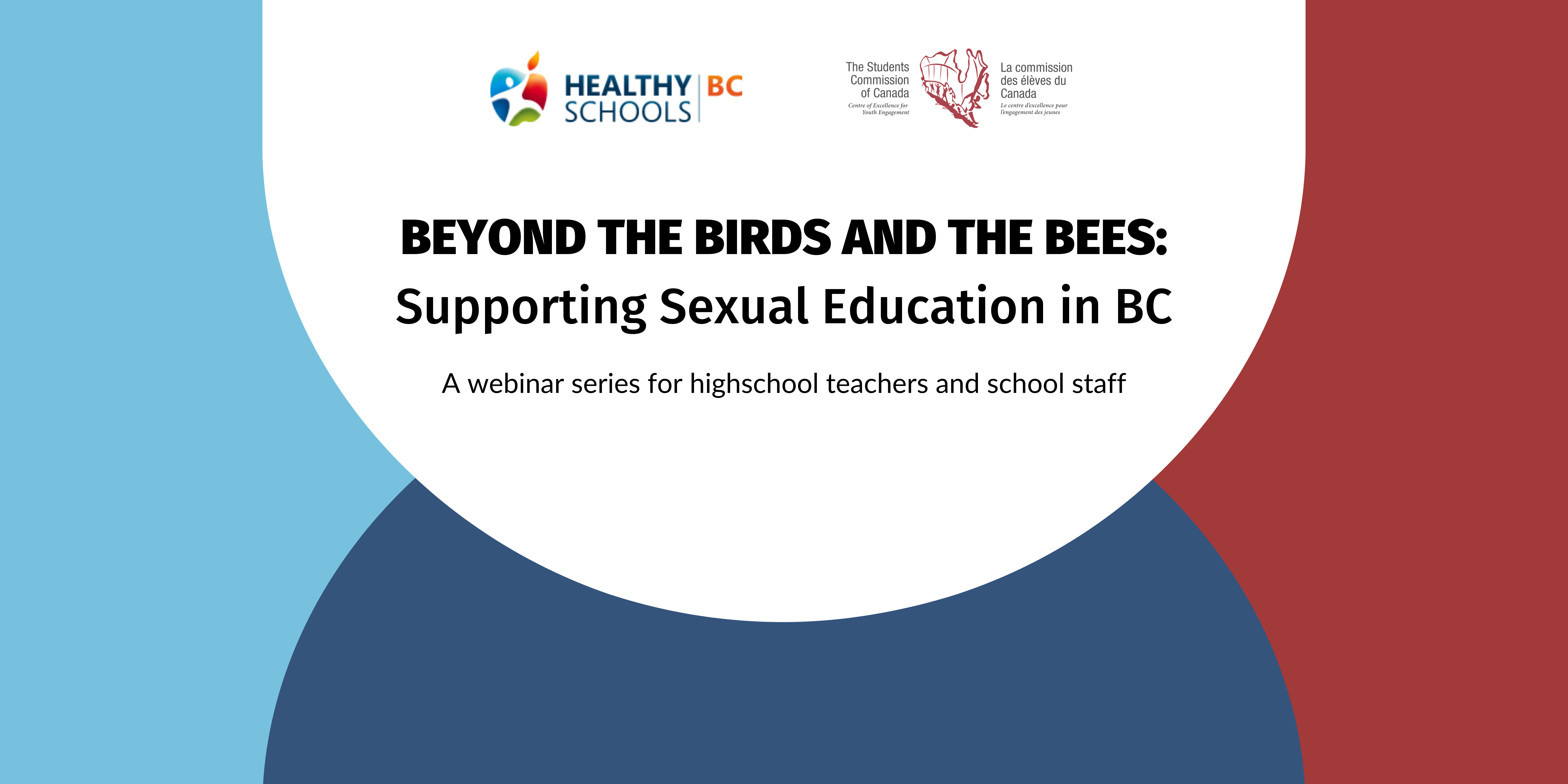 Banner for the webinar series 'Beyond the Birds and the Bees: Supporting Sexual Education in BC,' designed for high school teachers and school staff, featuring logos for Healthy BC Schools and the Sexual Health Centre.