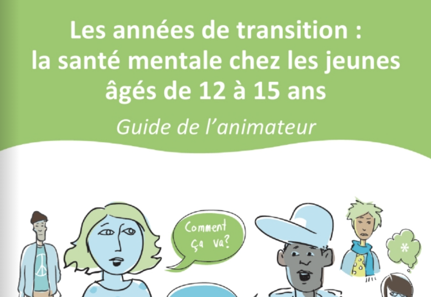 Couverture du guide de facilitation 'Les années de transition : santé mentale pour les jeunes de 12 à 15 ans', présentant des personnages de dessins animés sur un fond vert vif.