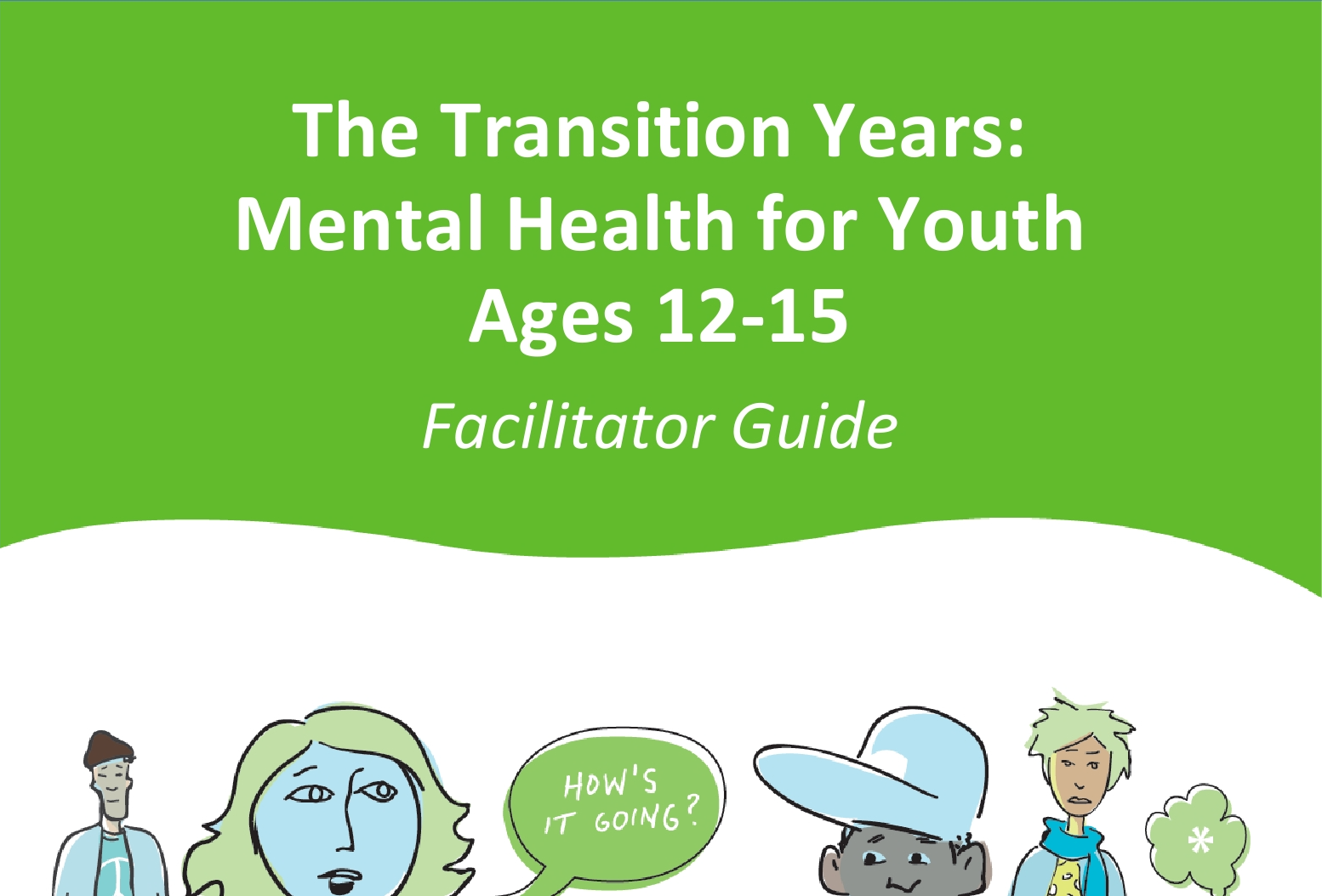 Cover of 'The Transition Years: Mental Health for Youth Ages 12-15' Facilitator Guide, featuring cartoon characters and a bright green background.