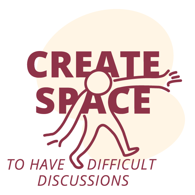 Create space to have difficult discussions